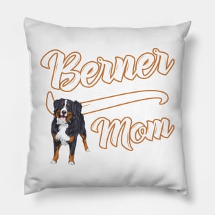 Bernese Mountain Dog Mom! Especially for Berner Dog Lovers! Pillow