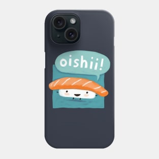 Oishii Sushi Phone Case