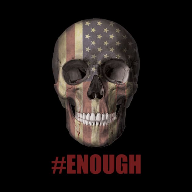 Ban Guns / Stop guns violence / gun control: american flag skull - Enough - Never again - March 2018 by Vane22april