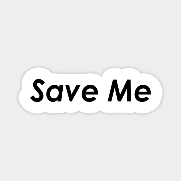 Save Me Magnet by IlhanAz