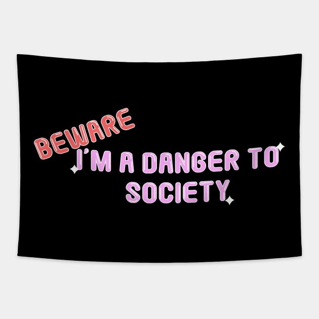 Beware i'm a danger to society Tapestry by MigiDesu