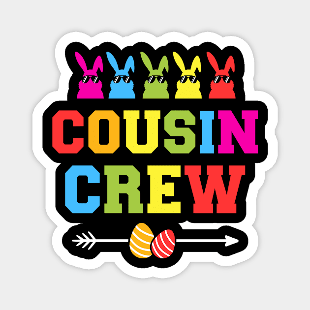 Happy easter cousin crew with cool bunnies and eggs Magnet by Designzz