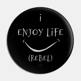 I enjoy life Pin