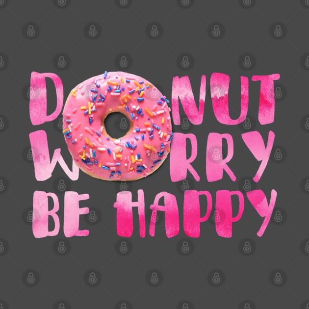 Don't Worry Be Happy Donut Text Art by maddula