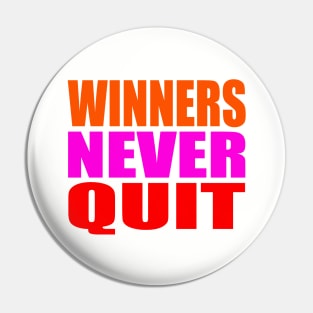 Winners never quit Pin