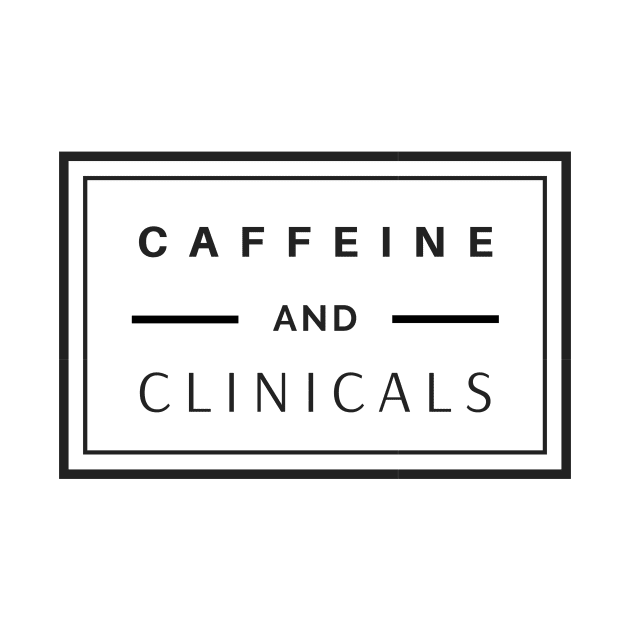 Caffeine and Clinical's black text design, would make a great gift for Nurses or other Medical Staff! by BlueLightDesign