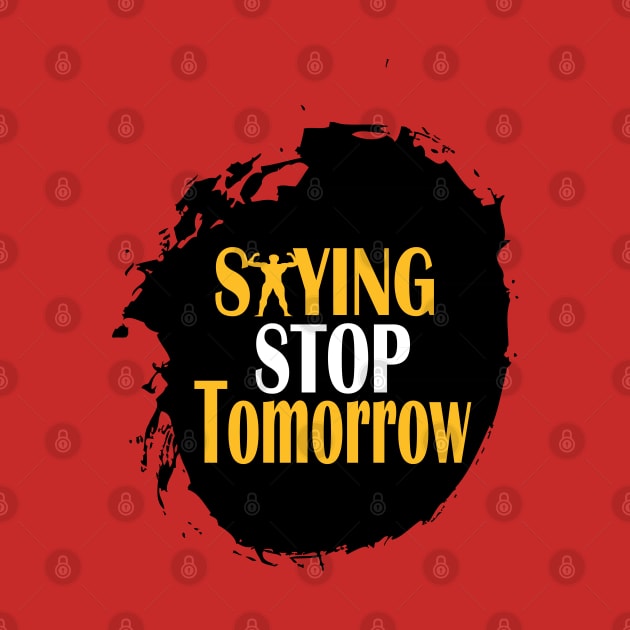 stop saying tomorrow by Day81