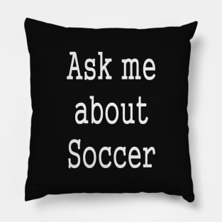 Funny Soccer Football fan slogan Pillow