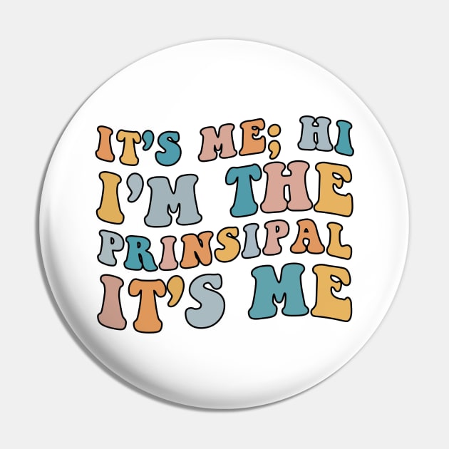 It's Me Hi I'm The Principal Teacher Retro Back To School Pin by DesignergiftsCie