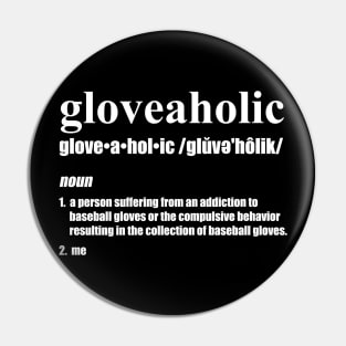 Gloveaholic By Defintion (white text) Pin