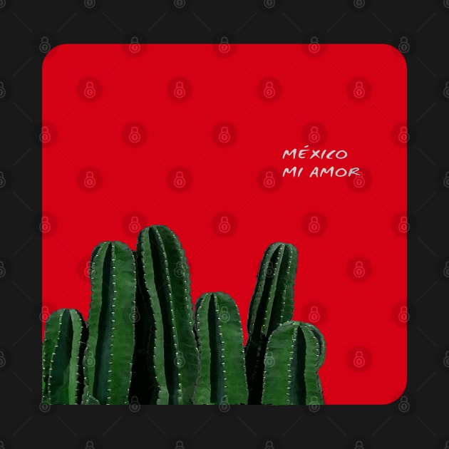 México mi amor cactus red background somewhere in Mexico visit mexican art by T-Mex