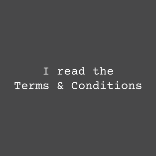 I Read The Terms and Conditions T-Shirt