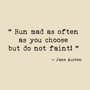 Run mad as often as you choose T-Shirt