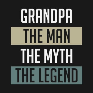 Grandpa The Man The Myth The Legend T-Shirt