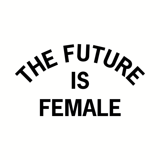 The Future is Female by elskepress