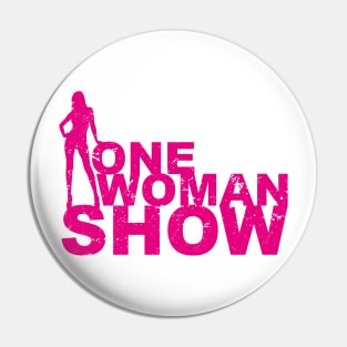 One Woman Show for Strong Girls and Mothers on Mothers or Womens Day Pin