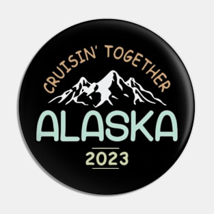 Alaska Cruise 2023 Family Friends Pin