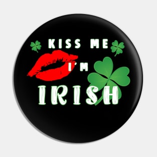 Funny Kiss Me I'm Irish Lucky St. Patrick's Day Pin