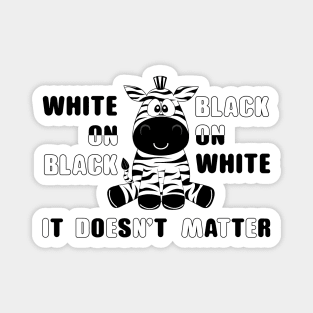 Black on White or White on Black Magnet