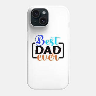 BEST DAD EVER. (fathers day, mug, father, day, t-shirt) Phone Case