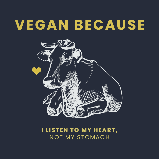 Vegan Because I Listen To My heart by Thevegansociety