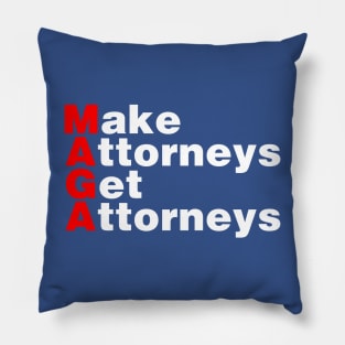 MAGA : Make Attorneys Get Attorneys Pillow