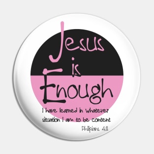 Jesus is Enough Philippians 4:11 Contentment in Christ Pin