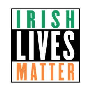 Irish Lives Matter T-Shirt