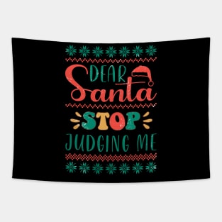 Dear Santa, Stop Judging Me Tapestry