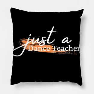 just a dance teacher Pillow