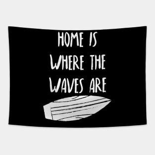 Home Is Where The Waves Are. Summer, Beach, Fun. Tapestry