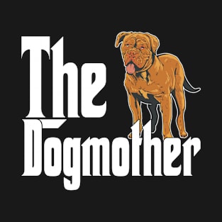 Dogue Bordeaux Dog Mom Dogmother Dogs Mommy T-Shirt