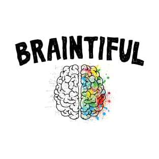 Braintiful beautiful creative brain T-Shirt