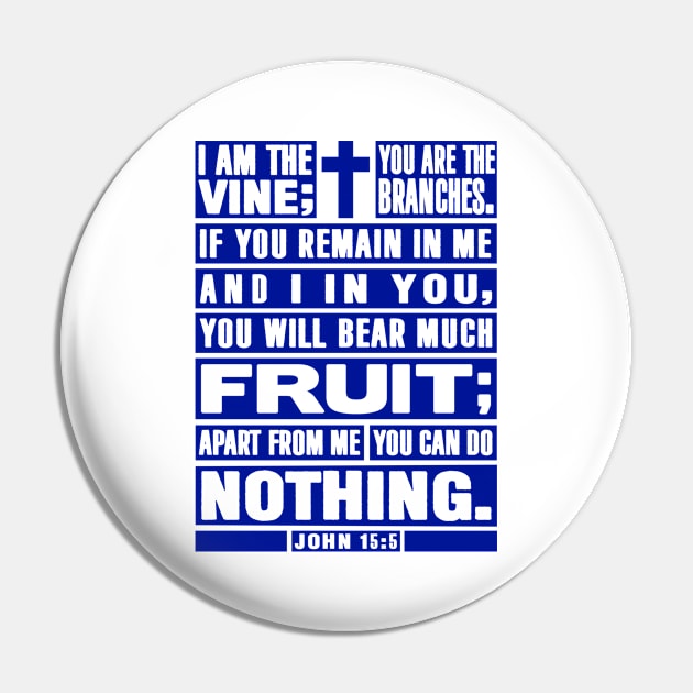 John 15:5 I Am The Vine You Are The Branches Pin by Plushism