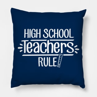 High School Teachers Rule! Pillow