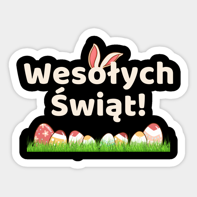 Polish Happy Easter Poland Easter Gift Wesolych Swiat Design Polish Easter Sticker Teepublic