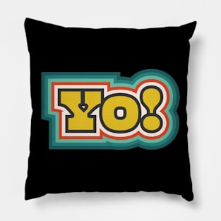 Yo! (Retro Pop Art Text) Pillow