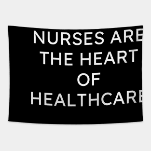 Nurses are the heart of healthcare Tapestry