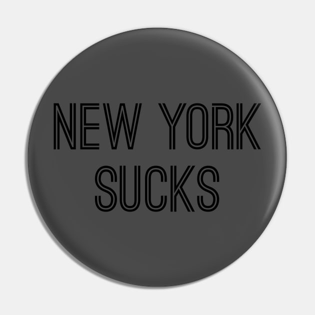 New York Sucks (Black Text) Pin by caknuck