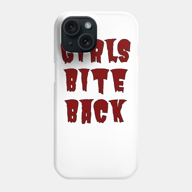 Girls Bite Back Phone Case by FieryAries