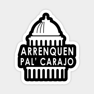 Arrenquen Pal Carajo - Puerto Rico Corrupt Government Wanda Renuncia Magnet