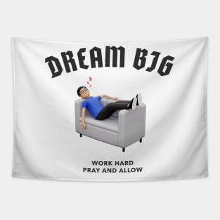 Dream Big Work Hard Pray and Allow Tapestry