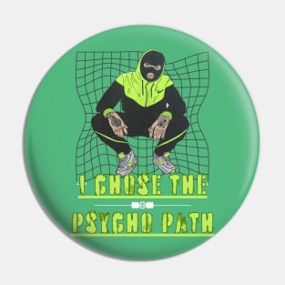 i chose the psycho path Pin