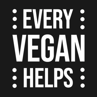 Every Vegan Helps T-Shirt