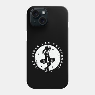 Yes Girls Can Skateboard Phone Case