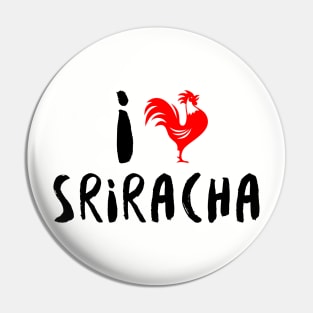 I Heart Sriracha Pin