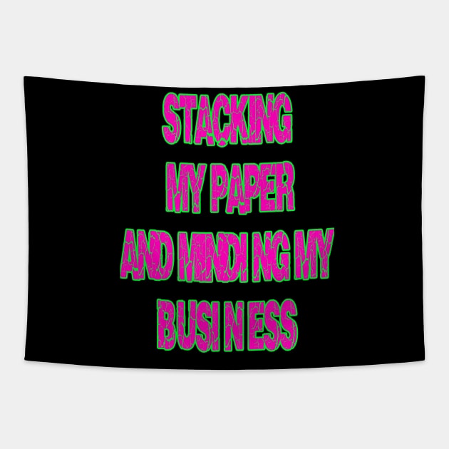 Stacking My Paper And Minding My Business Tapestry by Money Hungry Co.