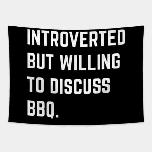 Introverted but willing to discuss BBQ (dark shirt) Tapestry