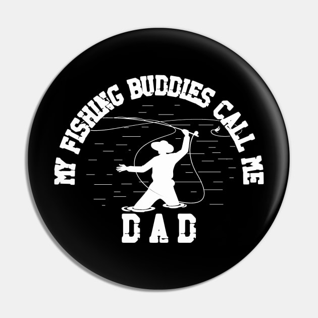 My-Fishing-Buddies-Call-Me-Dad Pin by busines_night