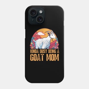 Kinda busy being a mom who loves goats funny farm design Phone Case